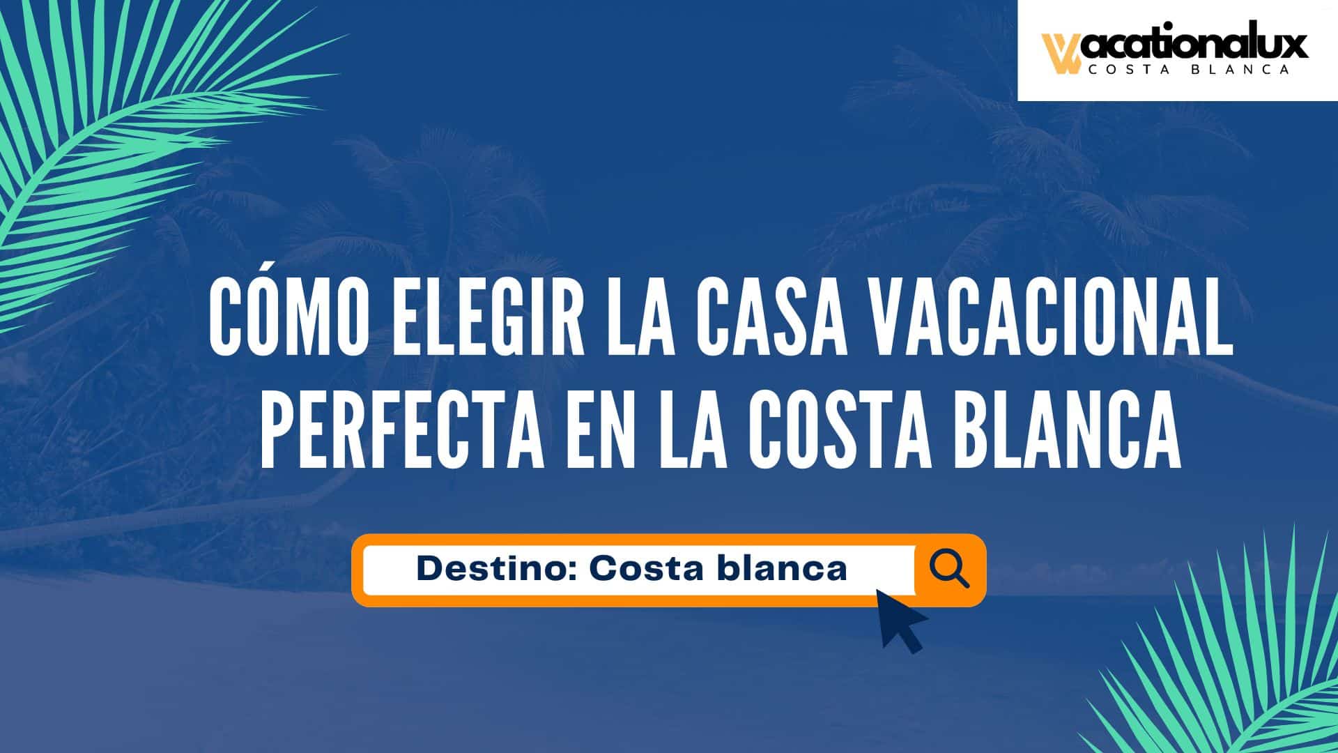 como-elegir-casa-vacacional-costa-blanca