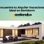 Descubre las Mejores Viviendas Vacacionales en Benidorm con Vacactionalux.com